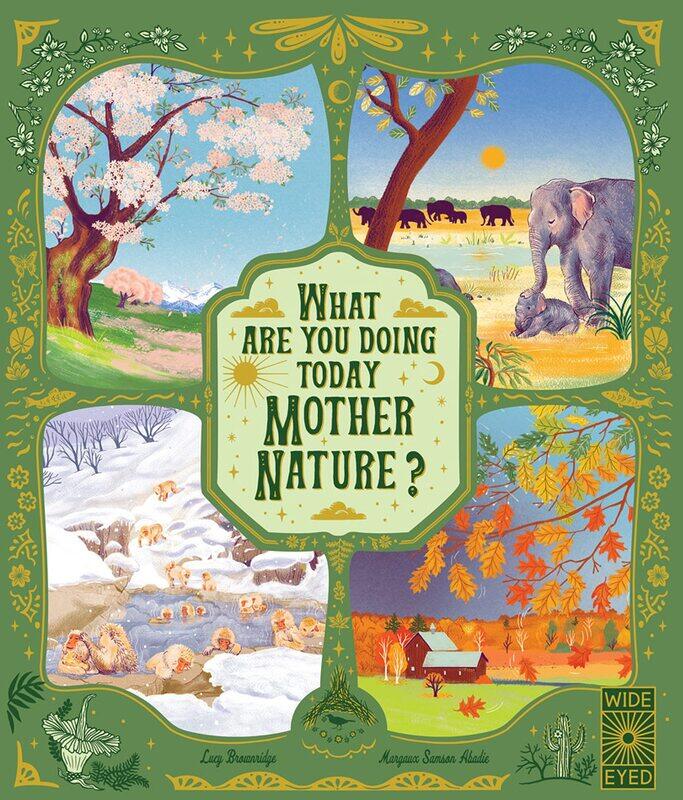 What Are You Doing Today, Mother Nature: Travel the world with 48 nature stories, for every
What Are You Doing Today, Mother Nature: Travel the world with 48 nature stories, for every