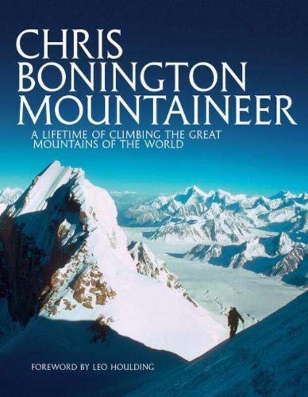 Chris Bonington Mountaineer: A lifetime of climbing the great mountains of the world
Chris Bonington Mountaineer: A lifetime of climbing the great mountains of the world