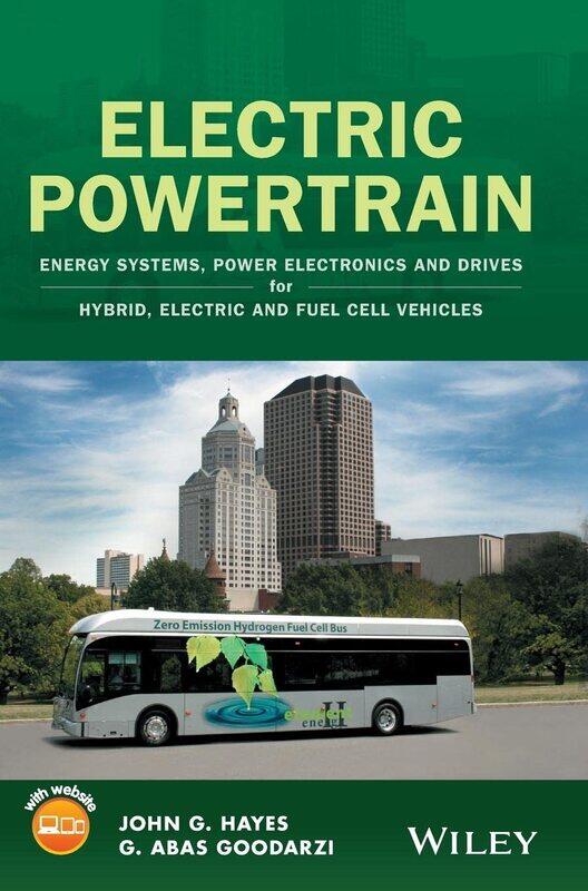 WILEY Electric Powertrain: Energy Systems, Power Electronics and Drives for Hybrid, Electric and Fuel Cell Vehicles
WILEY Electric Powertrain: Energy Systems, Power Electronics and Drives for Hybrid, Electric and Fuel Cell Vehicles
