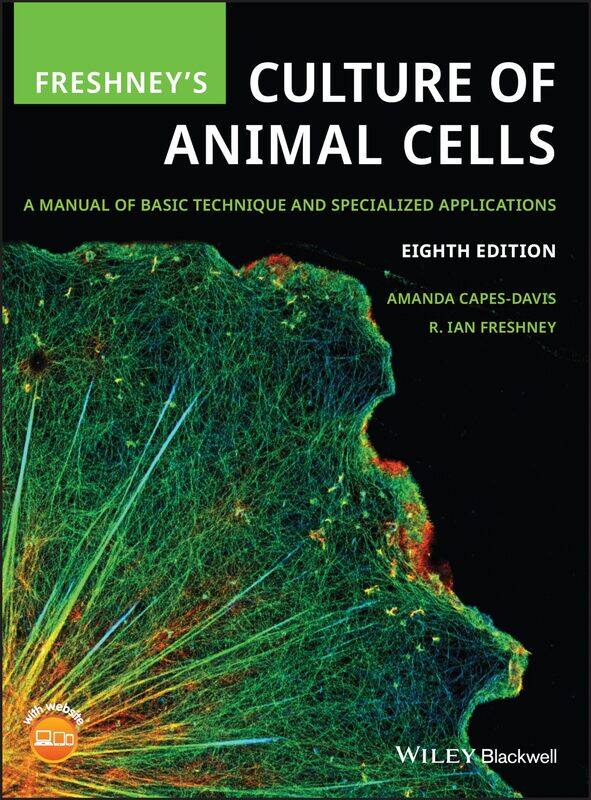Wiley-Blackwell Freshney's Culture of Animal Cells: A Manual of Basic Technique and Specialized Applications
Wiley-Blackwell Freshney's Culture of Animal Cells: A Manual of Basic Technique and Specialized Applications