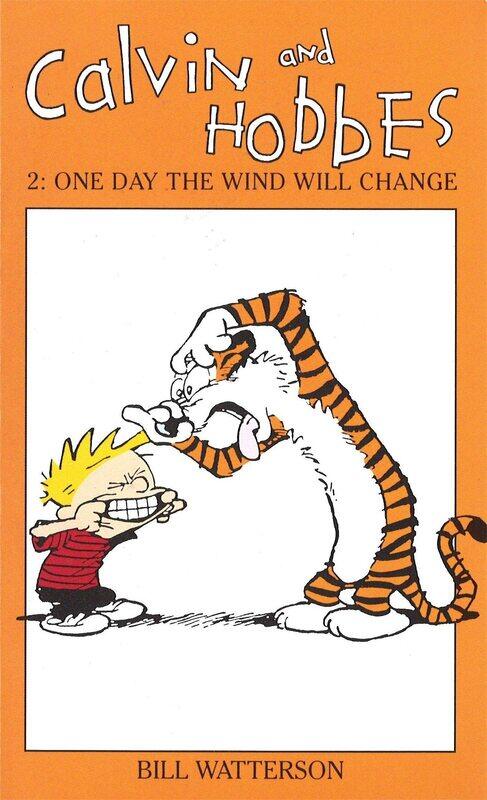 Calvin And Hobbes Volume 2: One Day the Wind Will Change: The Calvin & Hobbes Series
Calvin And Hobbes Volume 2: One Day the Wind Will Change: The Calvin & Hobbes Series