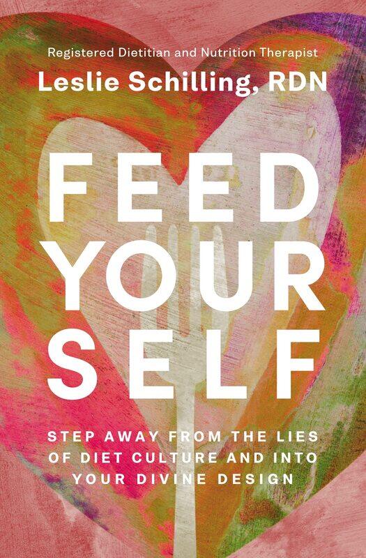 Feed Yourself: Step Away from the Lies of Diet Culture and Into Your Divine Design
Feed Yourself: Step Away from the Lies of Diet Culture and Into Your Divine Design