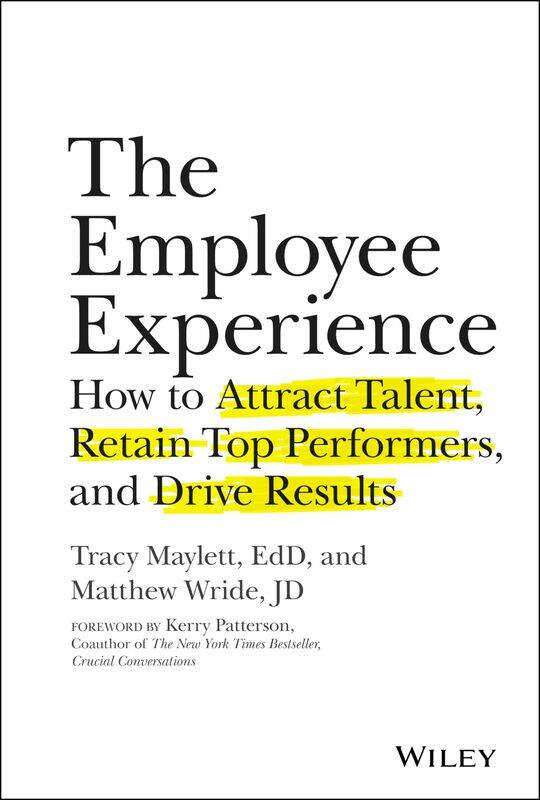 The Employee Experience: How to Attract Talent, Retain Top Performers, and Drive Results
The Employee Experience: How to Attract Talent, Retain Top Performers, and Drive Results