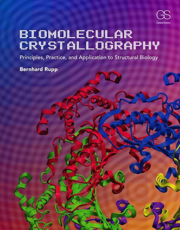Biomolecular Crystallography: Principles, Practice, and Application to Structural Biology
Biomolecular Crystallography: Principles, Practice, and Application to Structural Biology