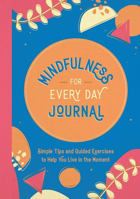 Mindfulness for Every Day Journal: Simple Tips and Guided Exercises to Help You Live in the Moment
Mindfulness for Every Day Journal: Simple Tips and Guided Exercises to Help You Live in the Moment