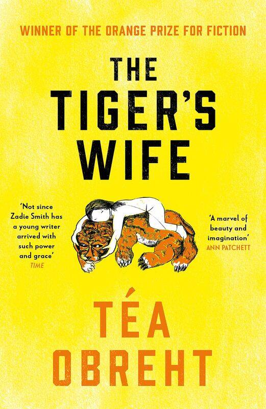 The Tiger's Wife: Winner of the Orange Prize for Fiction and New York Times bestseller
The Tiger's Wife: Winner of the Orange Prize for Fiction and New York Times bestseller