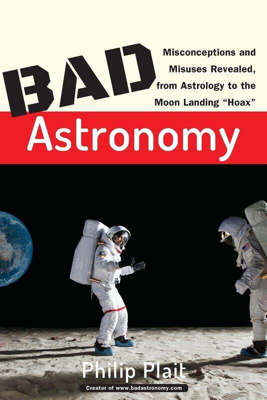 Bad Astronomy Misconceptions And Misuses Revealed From Astrology To The Moon Landing Hoax
Bad Astronomy Misconceptions And Misuses Revealed From Astrology To The Moon Landing Hoax