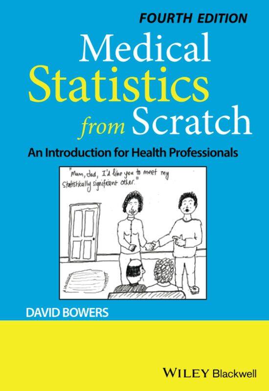 Medical Statistics from Scratch: An Introduction for Health Professionals
Medical Statistics from Scratch: An Introduction for Health Professionals