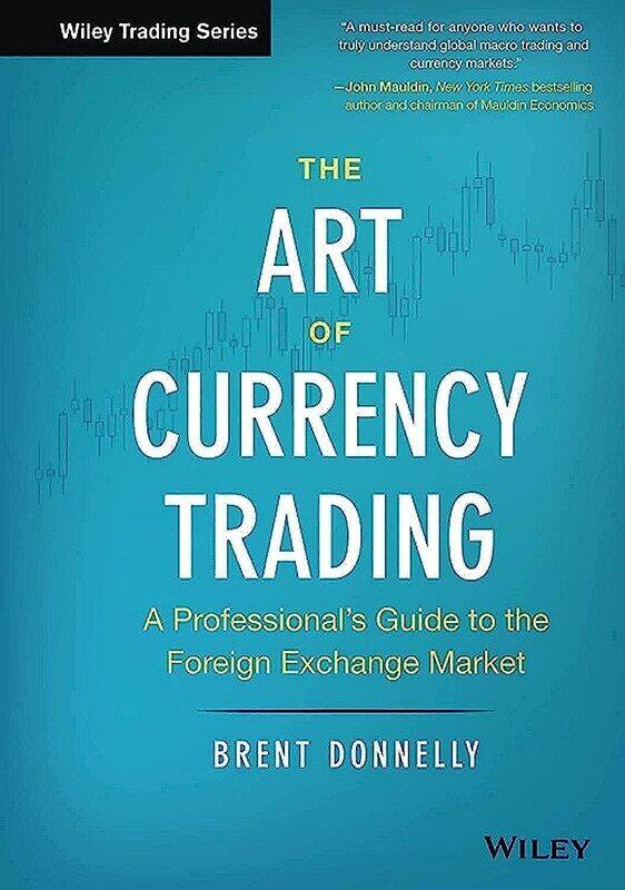 The Art of Currency Trading: A Professional's Guide to the Foreign Exchange Market
The Art of Currency Trading: A Professional's Guide to the Foreign Exchange Market
