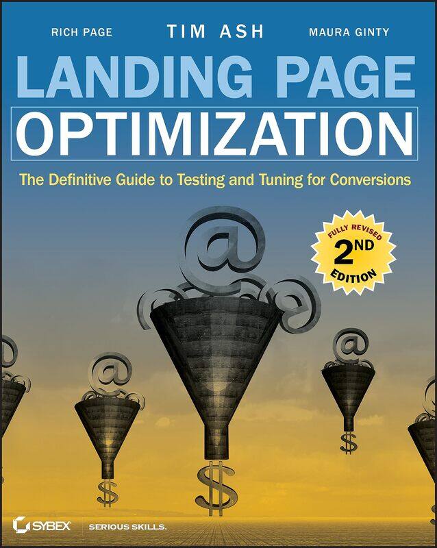 Landing Page Optimization - The Definitive Guide to Testing and Tuning for Conversions 2e
Landing Page Optimization - The Definitive Guide to Testing and Tuning for Conversions 2e