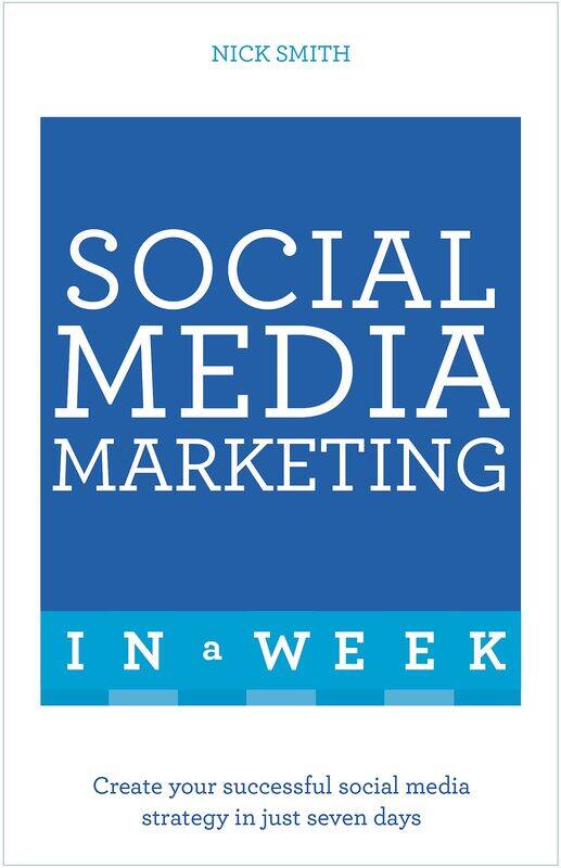 Social Media Marketing In A Week: Create Your Successful Social Media Strategy In Just Seven Days
Social Media Marketing In A Week: Create Your Successful Social Media Strategy In Just Seven Days