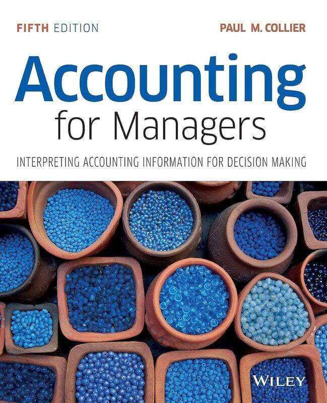 WILEY Accounting for Managers: Interpreting Accounting Information for Decision Making
WILEY Accounting for Managers: Interpreting Accounting Information for Decision Making