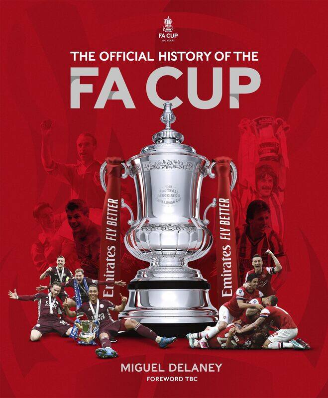 Welbeck The Official History of The FA Cup: 150 Years of Football's Most Famous National Tournament
Welbeck The Official History of The FA Cup: 150 Years of Football's Most Famous National Tournament