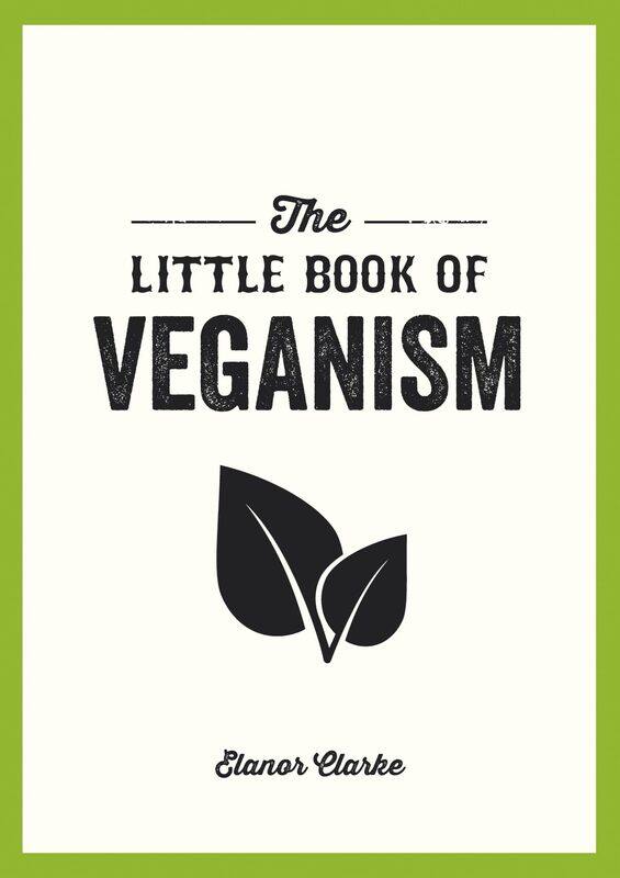The Little Book of Veganism: Tips and Advice on Living the Good Life as a Compassionate Vegan
The Little Book of Veganism: Tips and Advice on Living the Good Life as a Compassionate Vegan