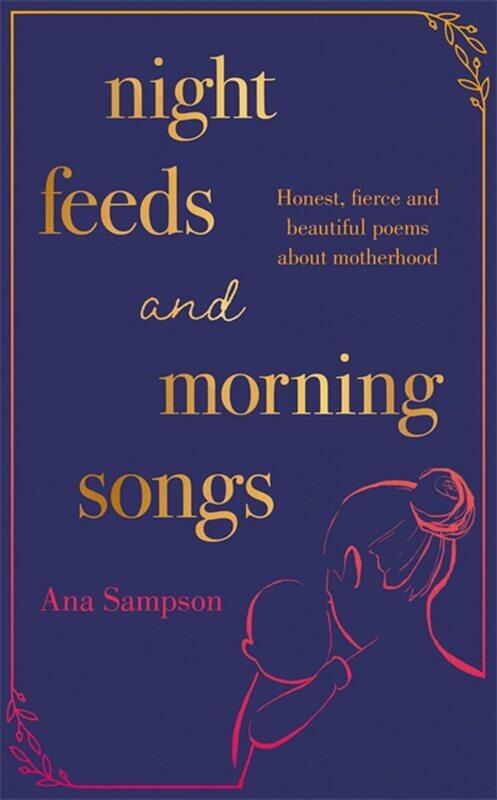 Night Feeds and Morning Songs: Honest, Fierce and Beautiful Poems about Motherhood
Night Feeds and Morning Songs: Honest, Fierce and Beautiful Poems about Motherhood