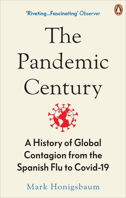 The Pandemic Century: A History of Global Contagion from the Spanish Flu to Covid-19
The Pandemic Century: A History of Global Contagion from the Spanish Flu to Covid-19