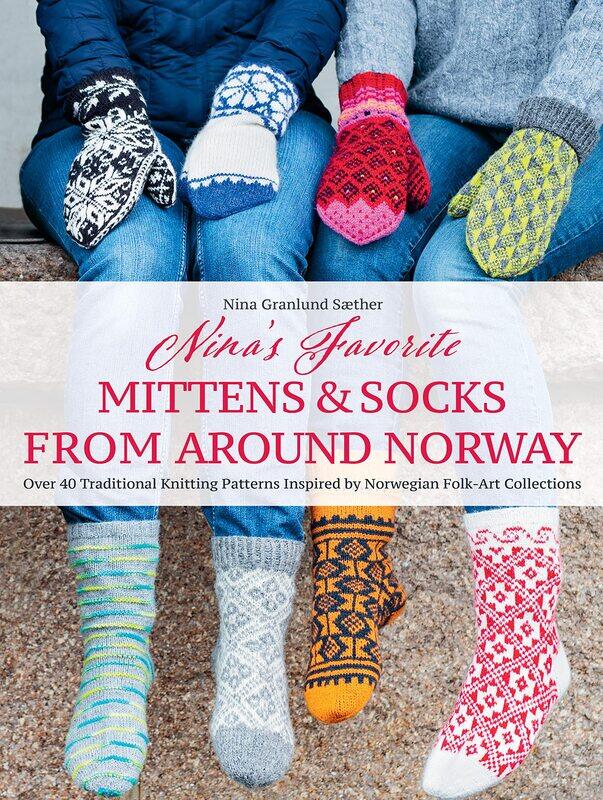 Nina's Favorite Mittens and Socks from Around Norway: Over 40 Traditional Knitting Patterns Inspired by Norwegian Folk-Art Collections
Nina's Favorite Mittens and Socks from Around Norway: Over 40 Traditional Knitting Patterns Inspired by Norwegian Folk-Art Collections