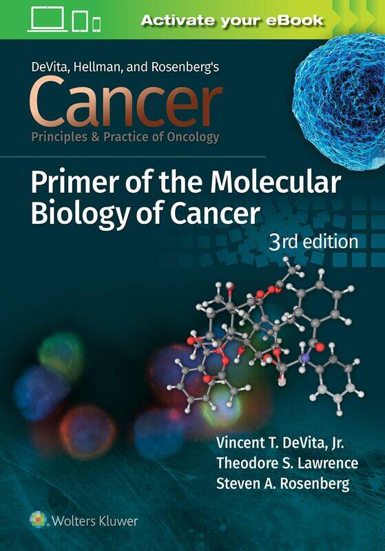 Cancer: Principles and Practice of Oncology Primer of Molecular Biology in Cancer
Cancer: Principles and Practice of Oncology Primer of Molecular Biology in Cancer