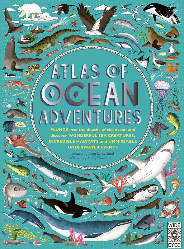 Wide Eyed Editions Atlas of Ocean Adventures: A Collection of Natural Wonders, Marine Marvels and Undersea Antics from Across the Globe
Wide Eyed Editions Atlas of Ocean Adventures: A Collection of Natural Wonders, Marine Marvels and Undersea Antics from Across the Globe