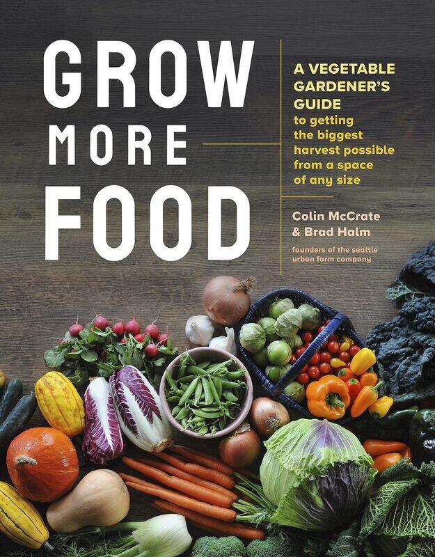 Grow More Food: A Vegetable Gardener's Guide to Getting the Biggest Harvest Possible from a Space of Any Size
Grow More Food: A Vegetable Gardener's Guide to Getting the Biggest Harvest Possible from a Space of Any Size