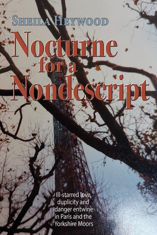 Nocturne For a Nondescript: Ill-starred love, duplicity and danger entwine in Paris and the Yorkshire moors
Nocturne For a Nondescript: Ill-starred love, duplicity and danger entwine in Paris and the Yorkshire moors