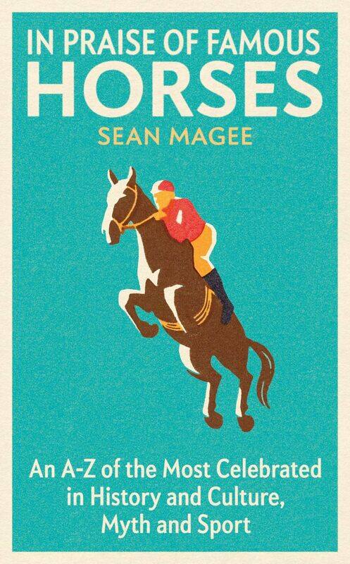 In Praise of Famous Horses: An A-Z of the Most Celebrated in History and Culture, Myth and Sport
In Praise of Famous Horses: An A-Z of the Most Celebrated in History and Culture, Myth and Sport