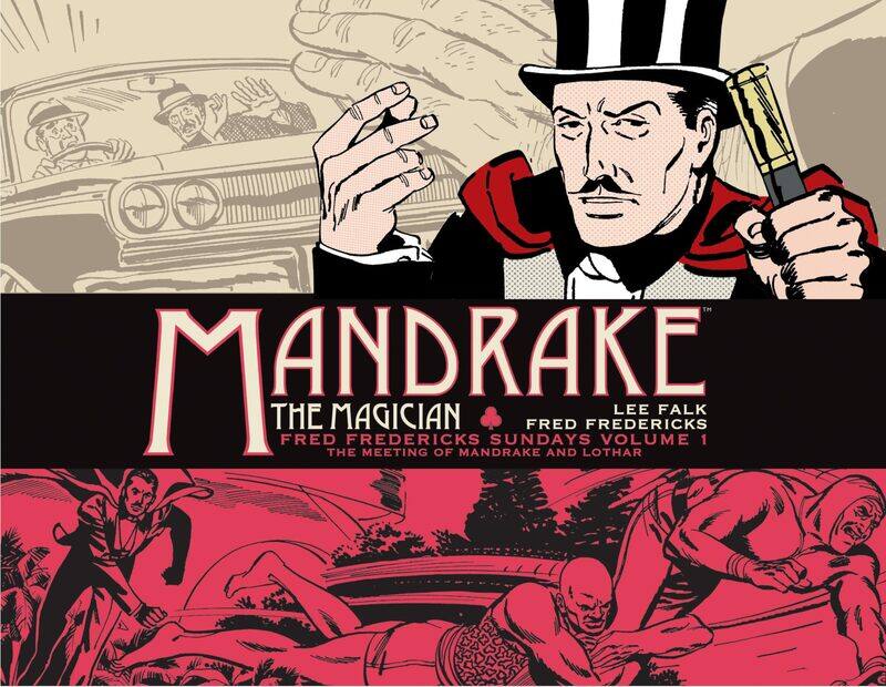 Mandrake the Magician: Fred Fredericks Sundays Vol. 1: The Meeting of Mandrake and Lothar
Mandrake the Magician: Fred Fredericks Sundays Vol. 1: The Meeting of Mandrake and Lothar