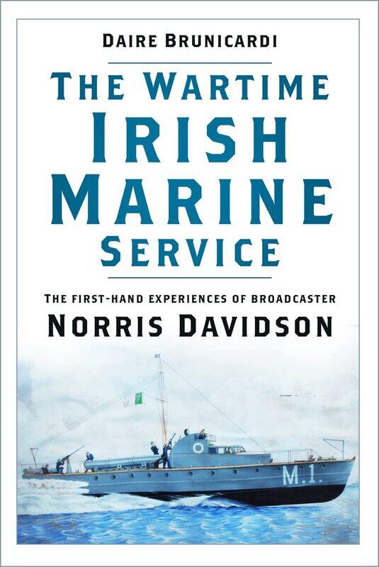 The Wartime Irish Marine Service: The first-hand experiences of broadcaster Norris Davidson
The Wartime Irish Marine Service: The first-hand experiences of broadcaster Norris Davidson