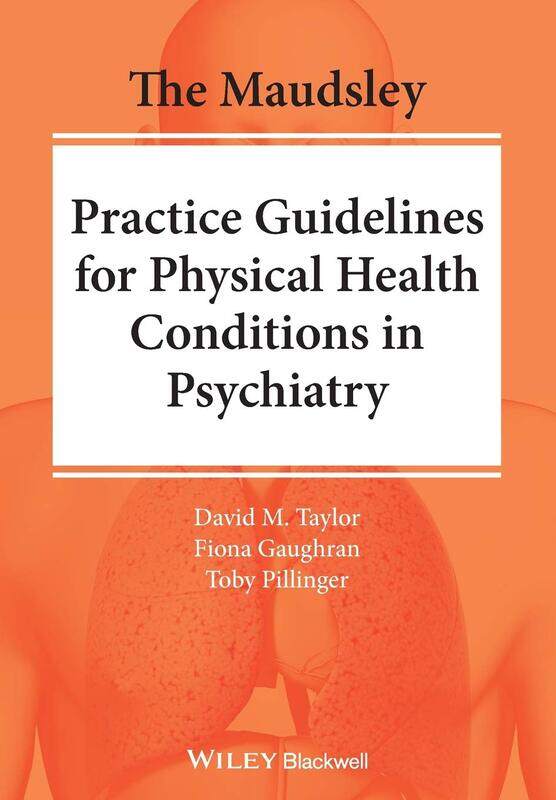 Wiley-Blackwell The Maudsley Practice Guidelines for Physical Health Conditions in Psychiatry
Wiley-Blackwell The Maudsley Practice Guidelines for Physical Health Conditions in Psychiatry
