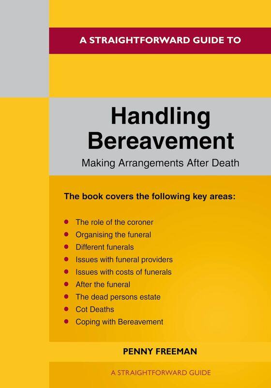 A Straightforward Guide to Handling Bereavement: Making Arrangements Following Death: Revised Edition - 2024
A Straightforward Guide to Handling Bereavement: Making Arrangements Following Death: Revised Edition - 2024