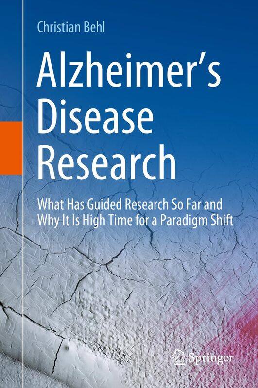 Alzheimer's Disease Research: What Has Guided Research So Far and Why It Is High Time for a Paradigm Shift
Alzheimer's Disease Research: What Has Guided Research So Far and Why It Is High Time for a Paradigm Shift