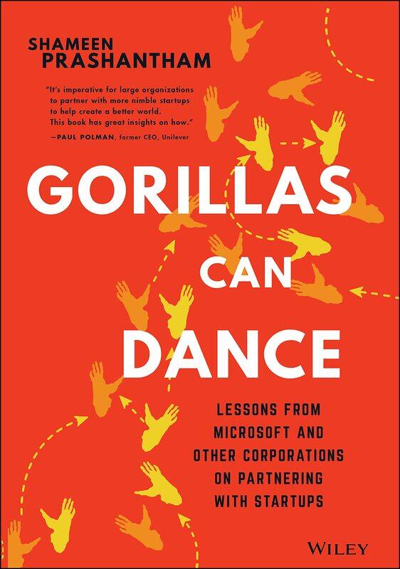 Gorillas Can Dance: Lessons from Microsoft and Other Corporations on Partnering with Startups
Gorillas Can Dance: Lessons from Microsoft and Other Corporations on Partnering with Startups