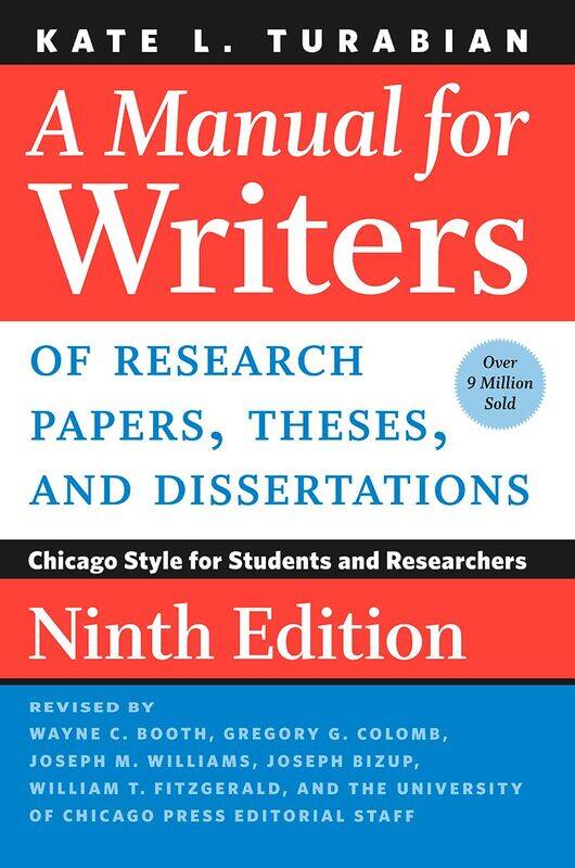 A Manual for Writers of Research Papers, Theses, and Dissertations, Ninth Edition: Chicago Style for Students and Researchers
A Manual for Writers of Research Papers, Theses, and Dissertations, Ninth Edition: Chicago Style for Students and Researchers