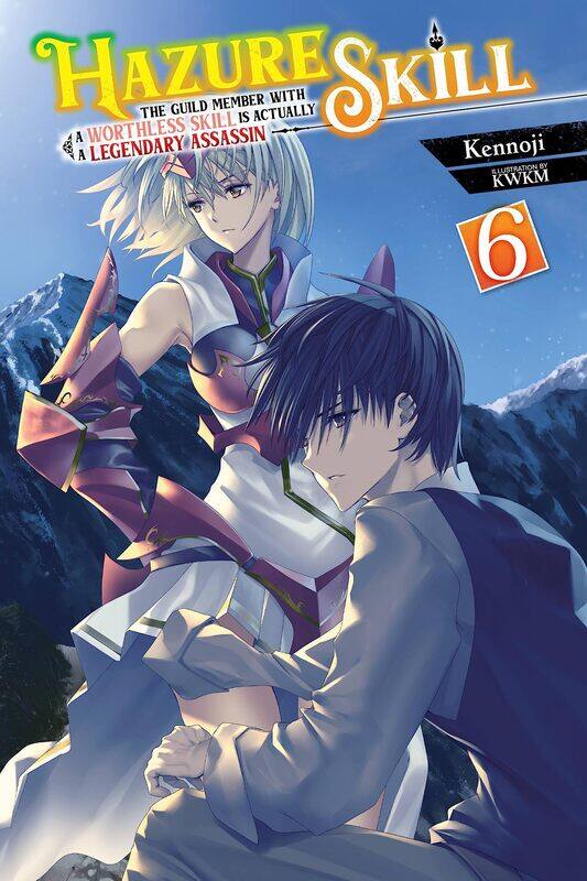 Hazure Skill: The Guild Member with a Worthless Skill Is Actually a Legendary Assassin, Vol. 6 (ligh
Hazure Skill: The Guild Member with a Worthless Skill Is Actually a Legendary Assassin, Vol. 6 (ligh