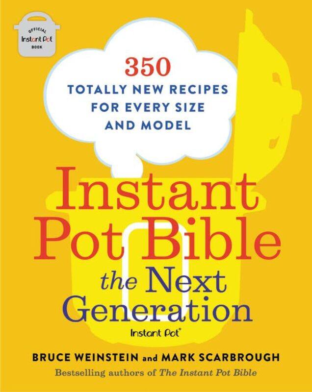 Voracious Instant Pot Bible: The Next Generation: 350 Totally New Recipes for Every Size and Model
Voracious Instant Pot Bible: The Next Generation: 350 Totally New Recipes for Every Size and Model