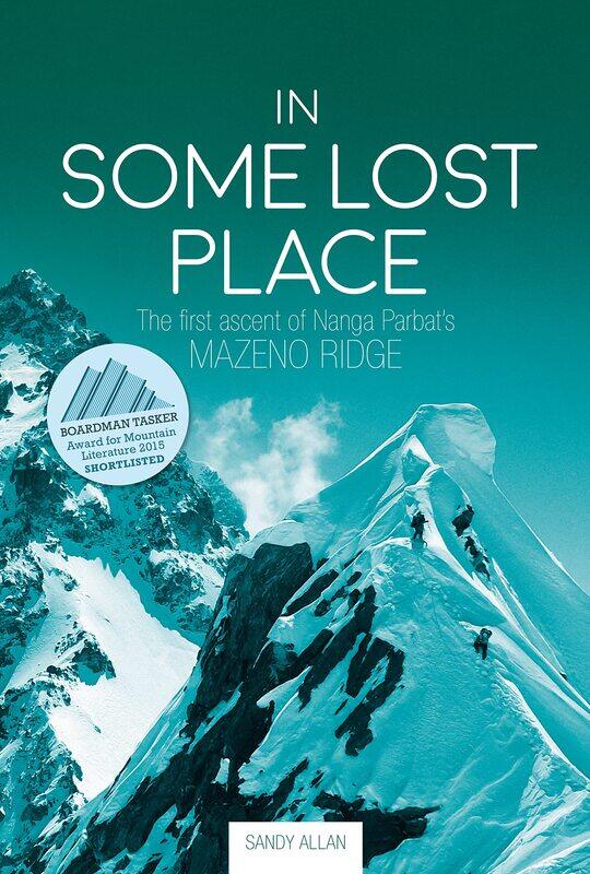 Vertebrate Publishing In Some Lost Place: The first ascent of Nanga Parbat's Mazeno Ridge
Vertebrate Publishing In Some Lost Place: The first ascent of Nanga Parbat's Mazeno Ridge