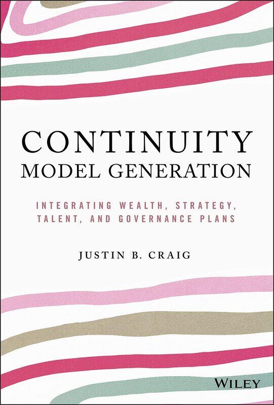 Continuity Model Generation: Integrating Wealth, Strategy, Talent, and Governance Plans
Continuity Model Generation: Integrating Wealth, Strategy, Talent, and Governance Plans