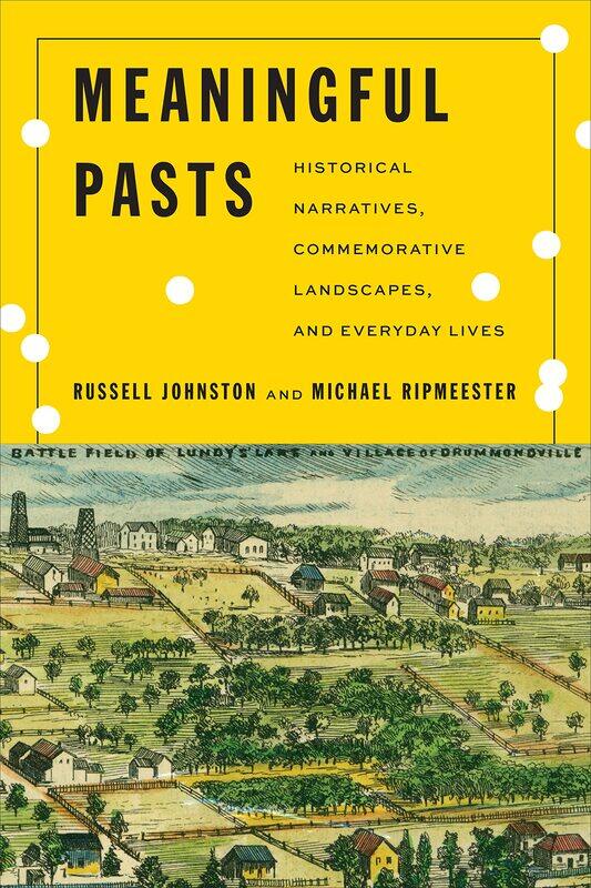 Meaningful Pasts: Historical Narratives, Commemorative Landscapes, and Everyday Lives
Meaningful Pasts: Historical Narratives, Commemorative Landscapes, and Everyday Lives