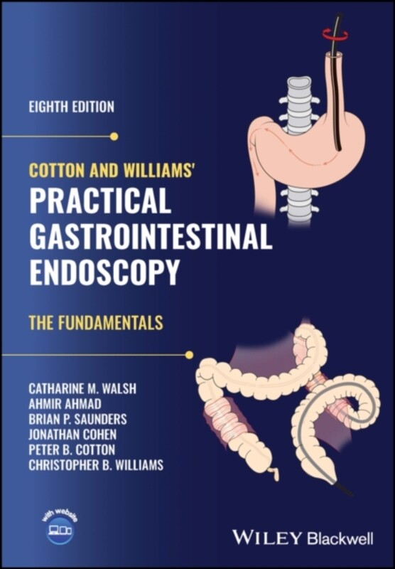 Cotton and Williams' Practical Gastrointestinal Endoscopy : The Fundamentals by Catharine M. Walsh
Cotton and Williams' Practical Gastrointestinal Endoscopy : The Fundamentals by Catharine M. Walsh