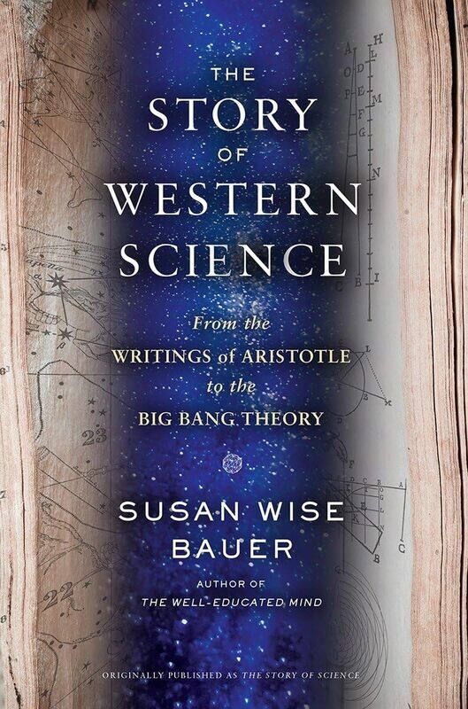 The Story of Western Science: From the Writings of Aristotle to the Big Bang Theory
The Story of Western Science: From the Writings of Aristotle to the Big Bang Theory