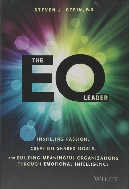 WILEY The EQ Leader: Instilling Passion, Creating Shared Goals, and Building Meaningful Organizations through Emotional Intelligence
WILEY The EQ Leader: Instilling Passion, Creating Shared Goals, and Building Meaningful Organizations through Emotional Intelligence
