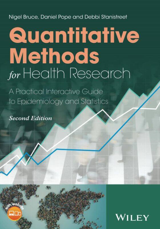 WILEY Quantitative Methods for Health Research: A Practical Interactive Guide to Epidemiology and Statistics
WILEY Quantitative Methods for Health Research: A Practical Interactive Guide to Epidemiology and Statistics