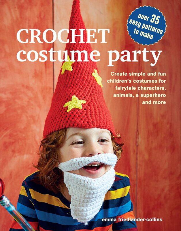 Crochet Costume Party: over 35 easy patterns to make: Create simple and fun children’s costumes for fairytale characters, animals, a superhero and mor
Crochet Costume Party: over 35 easy patterns to make: Create simple and fun children’s costumes for fairytale characters, animals, a superhero and mor