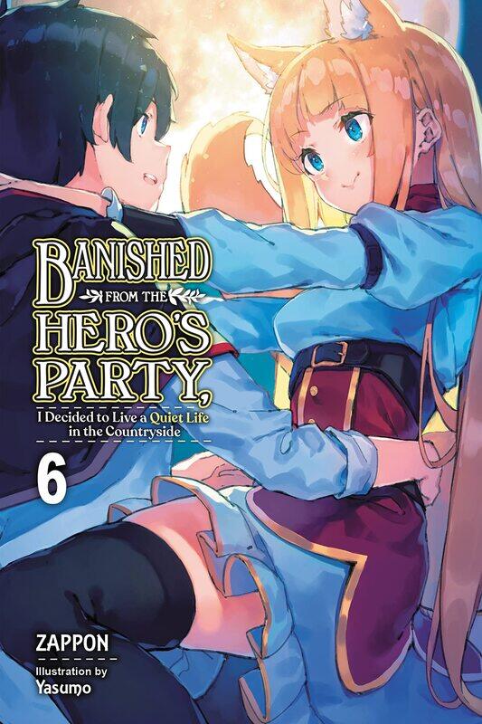 Banished from the Hero's Party, I Decided to Live a Quiet Life in the Countryside, Vol. 6 LN
Banished from the Hero's Party, I Decided to Live a Quiet Life in the Countryside, Vol. 6 LN