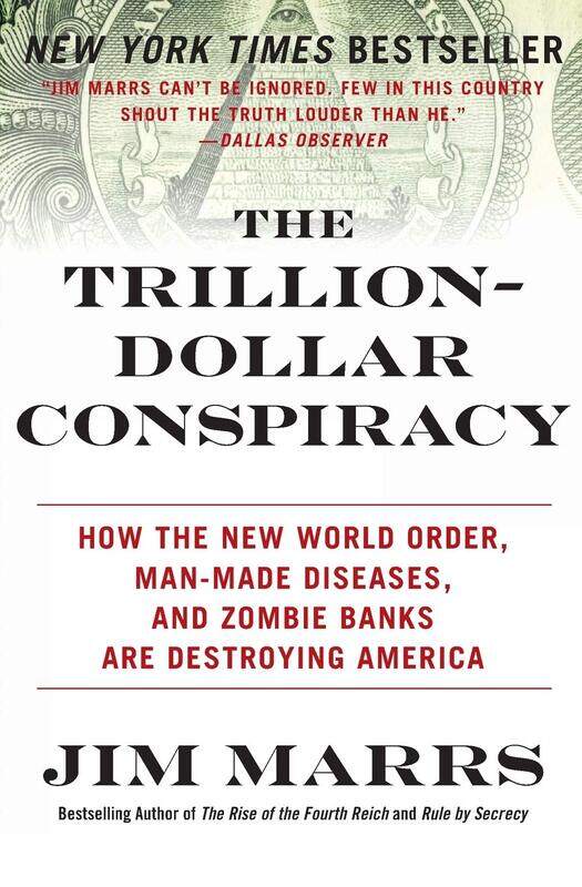 The Trillion-Dollar Conspiracy: How the New World Order, Man-Made Diseases, and Zombie Banks Are Destroying America
The Trillion-Dollar Conspiracy: How the New World Order, Man-Made Diseases, and Zombie Banks Are Destroying America