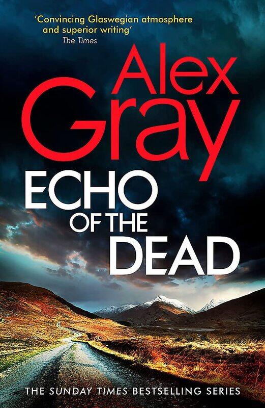 Echo of the Dead: The gripping 19th installment of the Sunday Times bestselling DSI Lorimer series
Echo of the Dead: The gripping 19th installment of the Sunday Times bestselling DSI Lorimer series