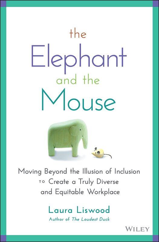 The Elephant and the Mouse: Moving Beyond the Illusion of Inclusion to Create a Truly Diverse and Equitable Workplace
The Elephant and the Mouse: Moving Beyond the Illusion of Inclusion to Create a Truly Diverse and Equitable Workplace