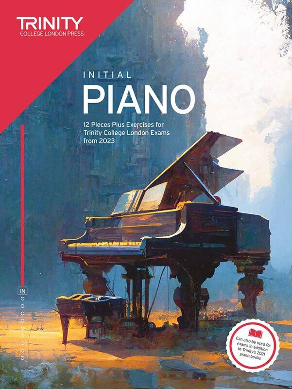Trinity College London Piano Exam Pieces Plus Exercises from 2023: Initial: 12 Pieces for Trinity College London Exams from 2023
Trinity College London Piano Exam Pieces Plus Exercises from 2023: Initial: 12 Pieces for Trinity College London Exams from 2023