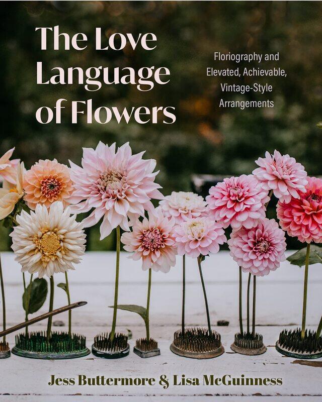 The Love Language of Flowers: Floriography and Elevated, Achievable, Vintage-Style Arrangements (Types of Flowers, History of Flowers, Flower Meanings
The Love Language of Flowers: Floriography and Elevated, Achievable, Vintage-Style Arrangements (Types of Flowers, History of Flowers, Flower Meanings