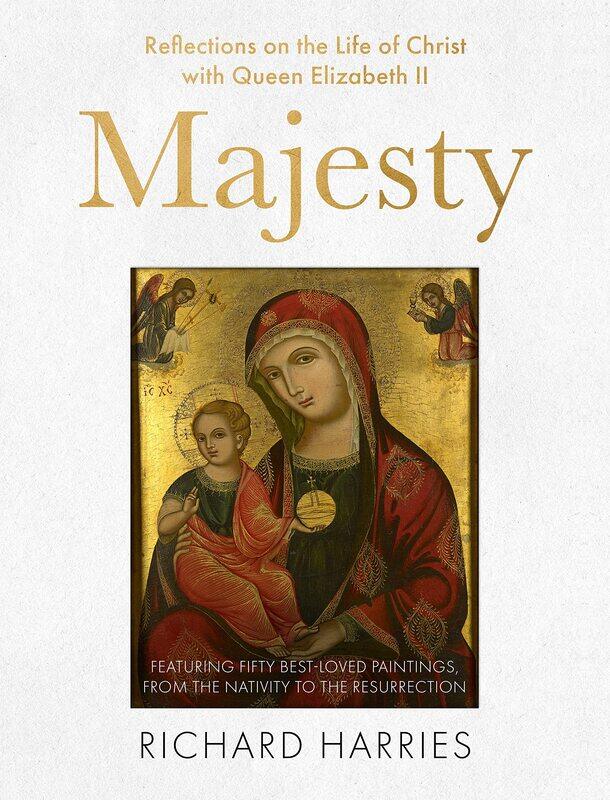 Majesty: Reflections on the Life of Christ with Queen Elizabeth II, Featuring Fifty Best-Loved Paintings, from the Nativity to the Resurrection
Majesty: Reflections on the Life of Christ with Queen Elizabeth II, Featuring Fifty Best-Loved Paintings, from the Nativity to the Resurrection